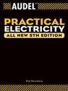 Audel Practical Electricity: Audel Technical Trades Series, Book 19